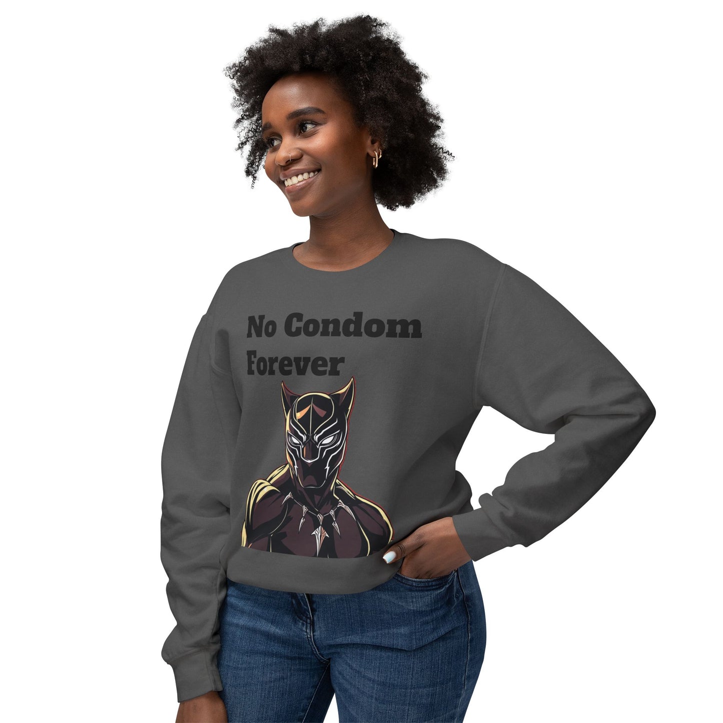 Based AF No Condom Forever Unisex Sweatshirt