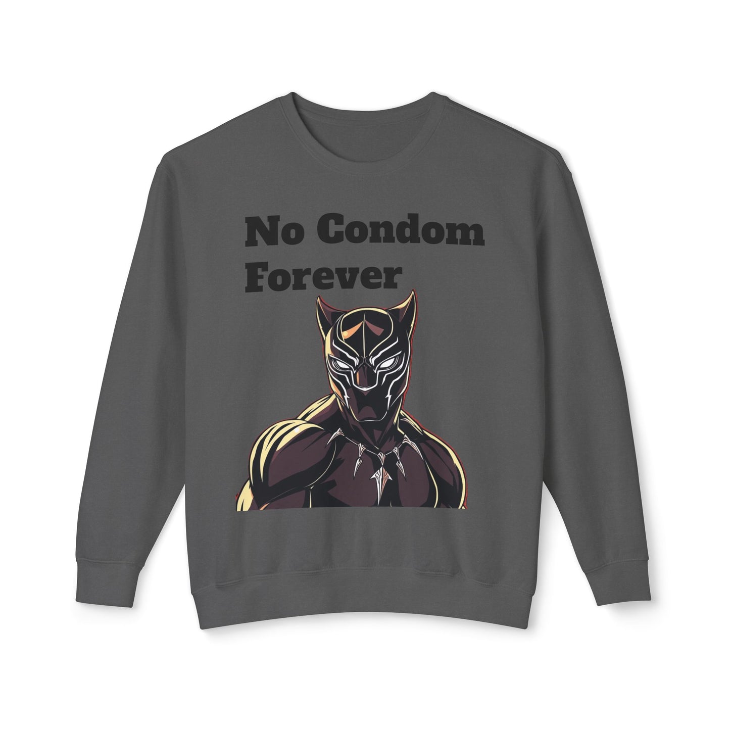 Based AF No Condom Forever Unisex Sweatshirt