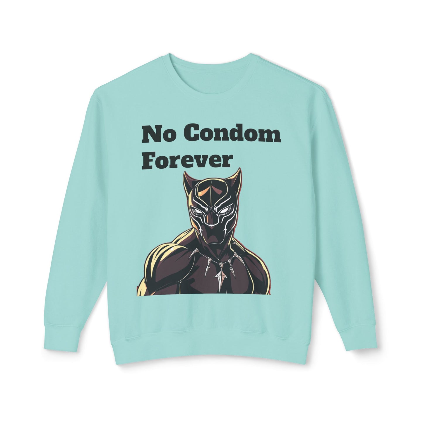 Based AF No Condom Forever Unisex Sweatshirt