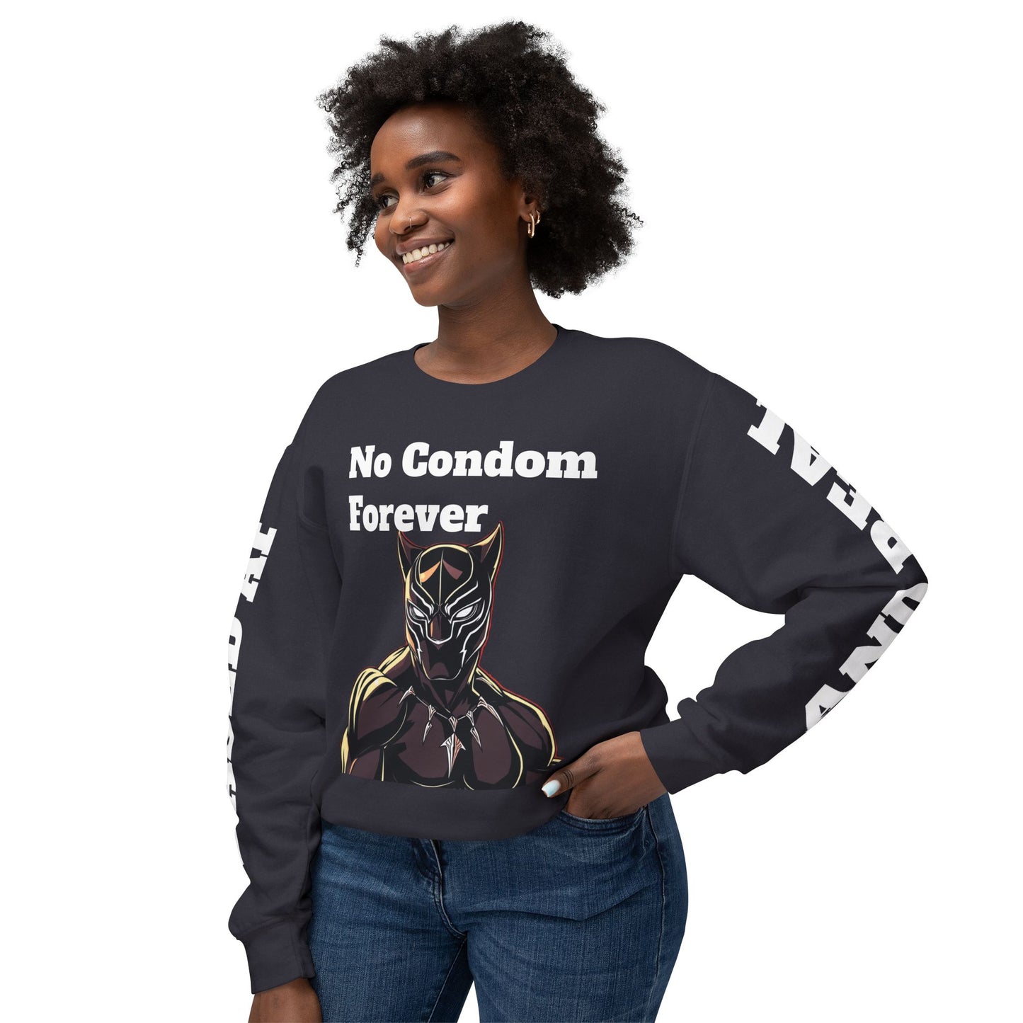 Based AF No Condom Forever Unisex Sweatshirt