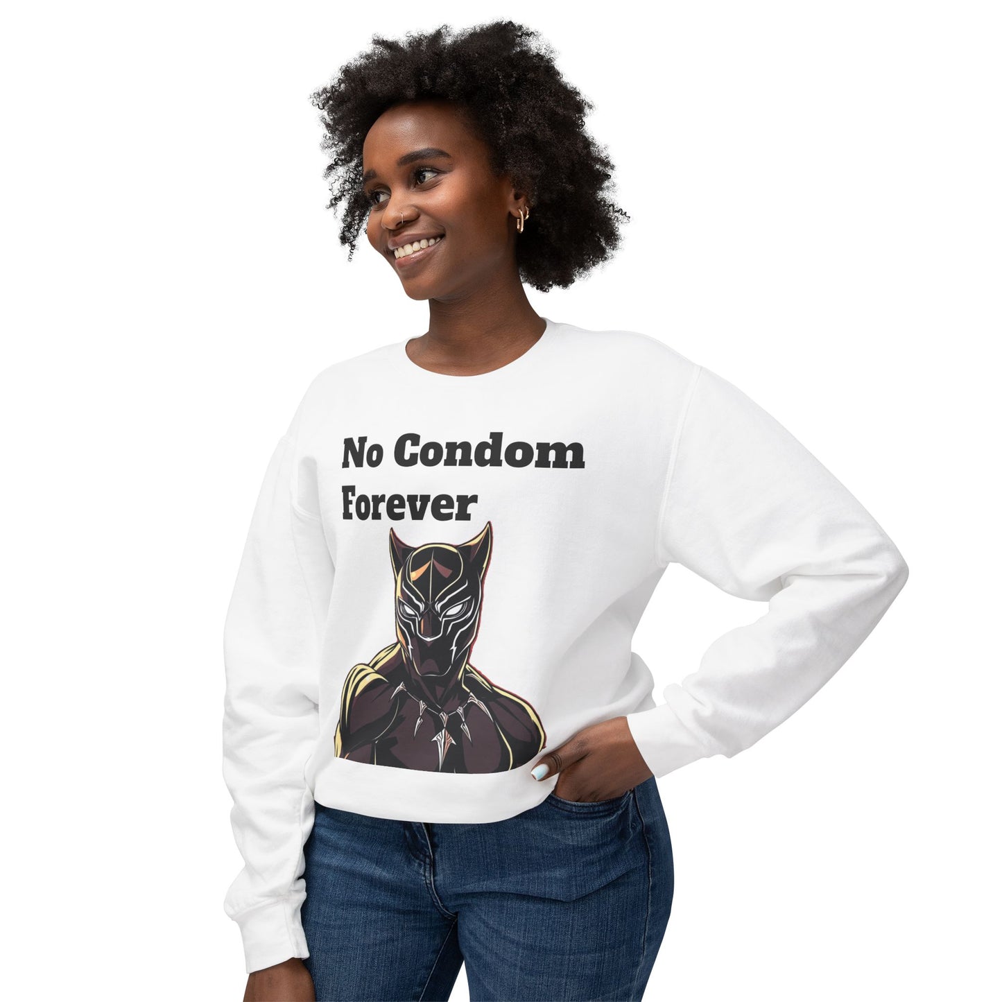 Based AF No Condom Forever Unisex Sweatshirt