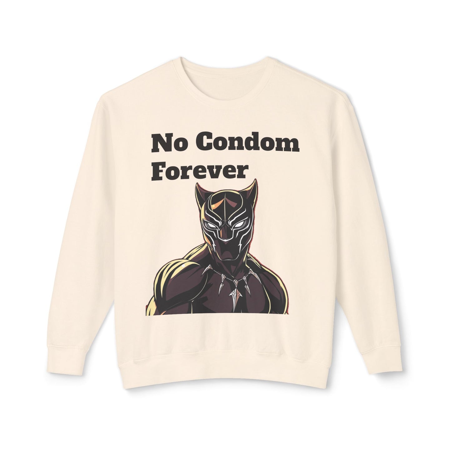 Based AF No Condom Forever Unisex Sweatshirt