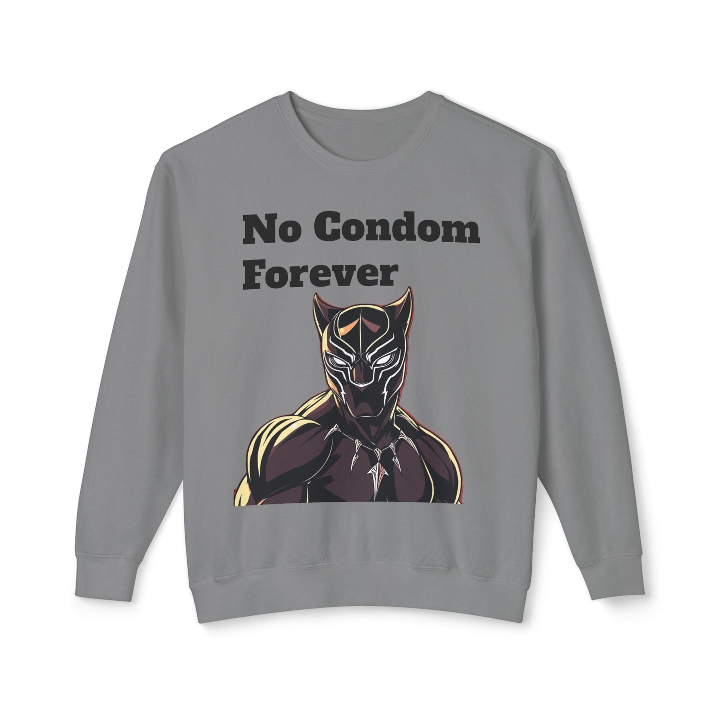 Based AF No Condom Forever Unisex Sweatshirt