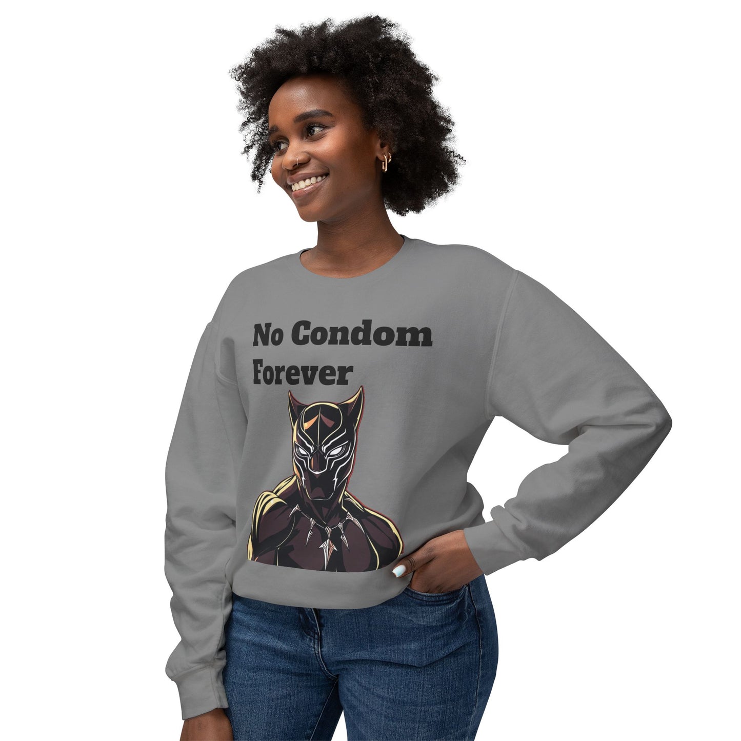 Based AF No Condom Forever Unisex Sweatshirt