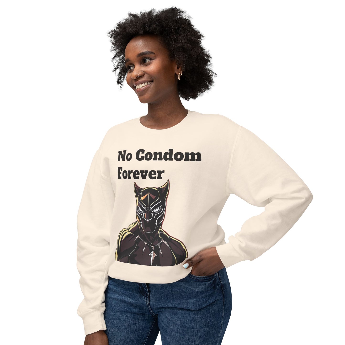 Based AF No Condom Forever Unisex Sweatshirt