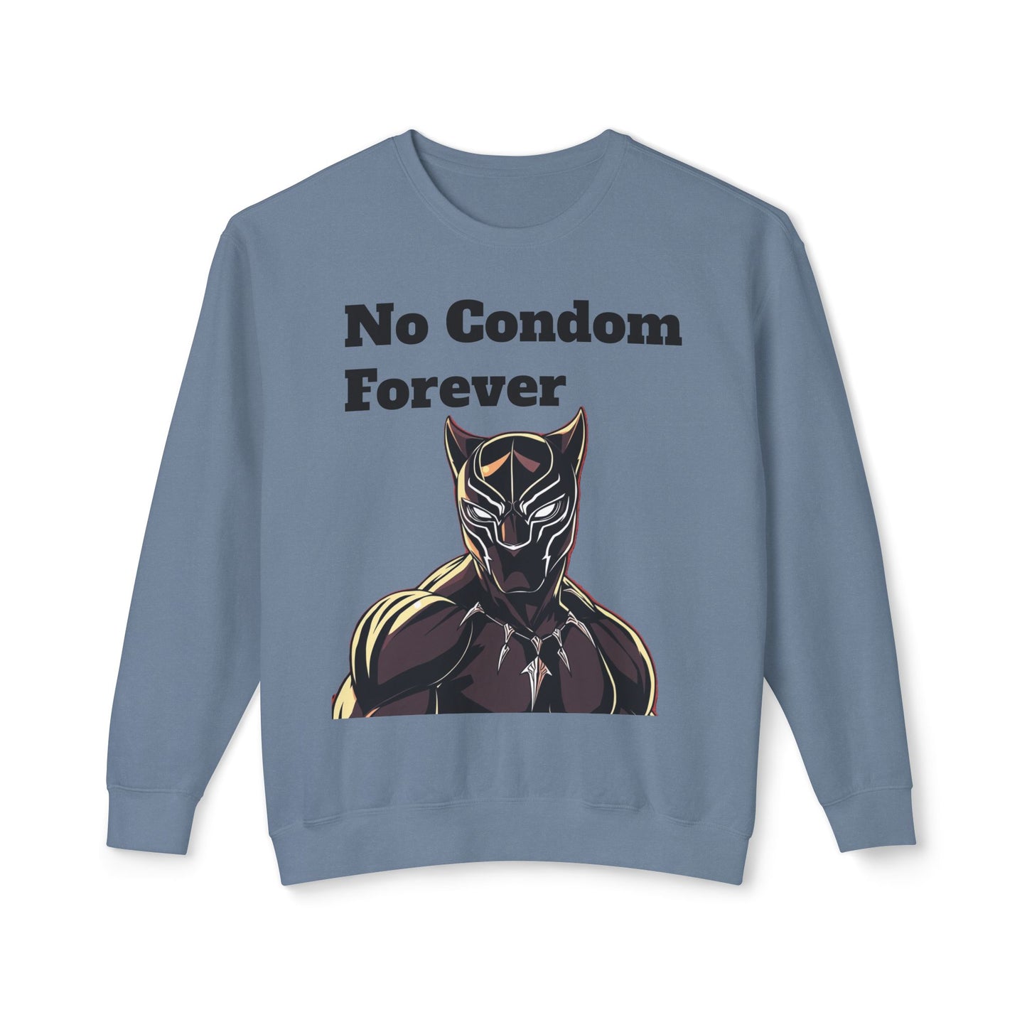 Based AF No Condom Forever Unisex Sweatshirt